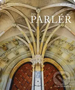 Petr Parléř - Petr Dvořáček - kniha z kategorie Architektura