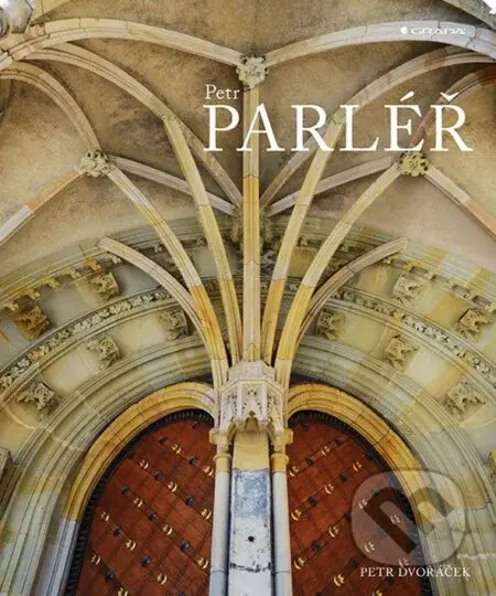 Petr Parléř - Petr Dvořáček - kniha z kategorie Architektura