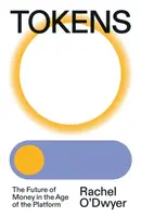 Tokens - Rachel O'Dwyer