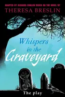 Whispers in the Graveyard Heinemann Plays - Theresa Breslin, Richard Conlon
