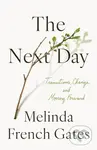 The Next Day (Transitions, Change, and Moving Forward) - Melinda French Gates
