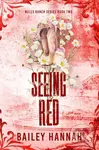 Seeing Red (The must-read spicy second-chance cowboy romance that will have you LASSOED) - kniha z kategorie Romantická