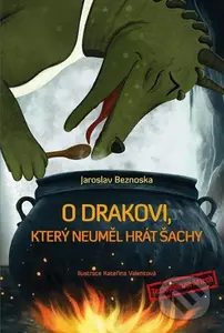 O drakovi, který neuměl hrát šachy - Jaroslav Beznoska