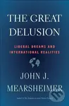 Great Delusion - John J. Mearsheimer - kniha z kategorie Humanitní a společenské vědy