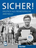 Sicher! B1+. Arbeitsbuch mit Audios online: Deutsch als Fremdsprache / Arbeitsbuch mit Audios online