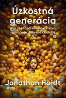 Úzkostná generácia (Ako zásadná zmena detstva spôsobuje duševné choroby) - kniha z kategorie Psychologie