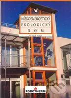Nízkoenergetický ekologický dom - novostavba a renovácia - kniha z kategorie Přírodní vědy a technika