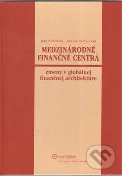 Medzinárodné finančné centrá - Božena Chovancová, Jana Kotlebová - kniha z kategorie Vysoké školy