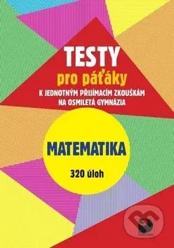 Testy pro páťáky Matematika 320 úloh (k jednotným přijímacím zkouškám na osmiletá gymnázia) - kniha z kategorie 2. stupeň