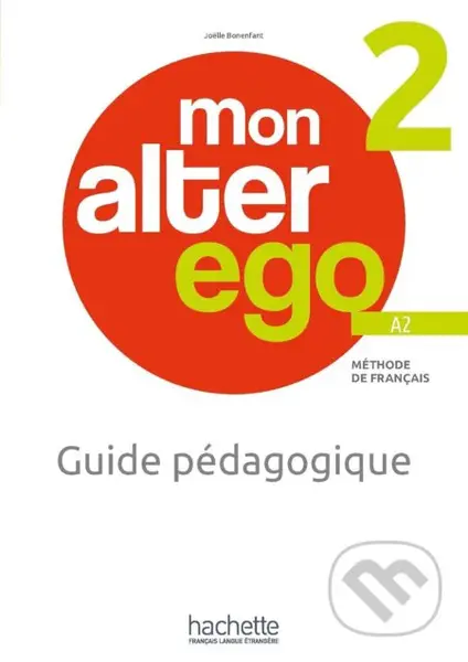 Mon Alter Ego 2 - Guide pédagogique (A2) - kniha z kategorie Jazykové učebnice a slovníky