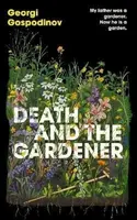 Death and the Gardener - Georgi Gospodinov