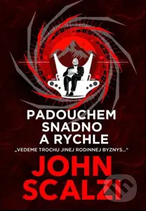 Padouchem snadno a rychle - John Scalzi - kniha z kategorie Sci-fi
