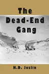 The Dead-End Gang - H D Joslin