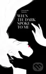 When the Dark Spoke to Me - Christabelle Marbun - kniha z kategorie Poezie