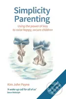 Simplicity Parenting (Using the power of less to raise happy, secure children) - kniha z kategorie Odborné a naučné