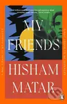 My Friends - Hisham Matar - kniha z kategorie Společenská beletrie