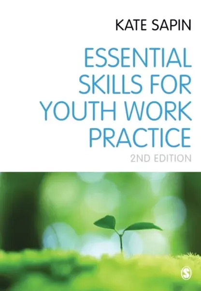 Essential Skills for Youth Work Practice - Kate Sapin