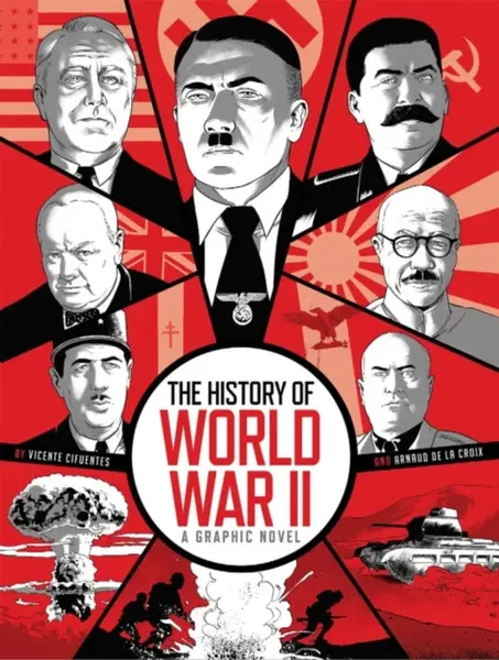The History of World War II - Arnaud de la Croix