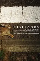Edgelands - Michael Symmons Roberts, Paul Farley