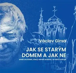 Jak se starým domem a jak ne - Václav Girsa