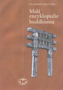 Malá encyklopedie buddhismu - Vladimír Miltner