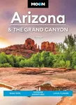 Moon Arizona & the Grand Canyon (Seventeenth Edition) - Tim Hull