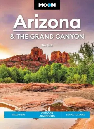 Moon Arizona & the Grand Canyon (Seventeenth Edition) - Tim Hull
