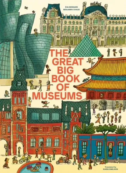 The Great Big Book of Museums - Eva Bensard