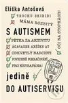S autismem jedině do autiservisu - Eliška Antošová - kniha z kategorie Vztahy a rodina