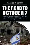 The Road to October 7 - Rafael Medoff