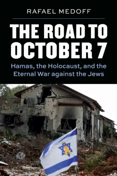 The Road to October 7 - Rafael Medoff