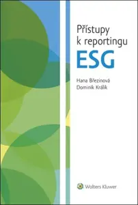 Přístupy k reportingu ESG - Hana Březinová, Dominik Králík