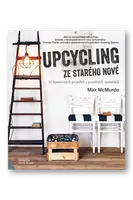 Upcycling - ze starého nové  Max McMurdo - Max McMurdo