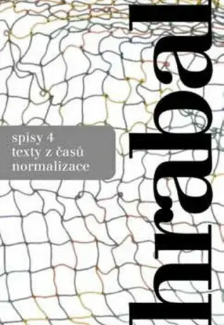Spisy 4 - Texty z časů normalizace (Defekt) - Bohumil Hrabal