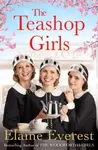 The Teashop Girls - Elaine Everest