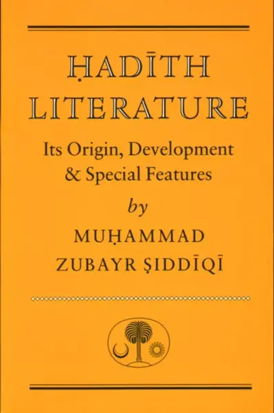 Hadith Literature - Muhammad Zubayr Siddiqi