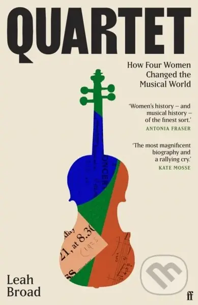 Quartet (How Four Women Changed The Musical World - 'Magnificent' (Kate Mosse)) - Leah Broad