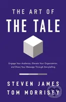 The Art of the Tale (Engage Your Audience, Elevate Your Organization, and Share Your Message Through Storytelling) - kniha z kategorie Jazykové…