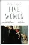 Five Women (riverrun editions) - Robert Musil - kniha z kategorie Společenská beletrie