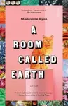 A Room Called Earth - Madeleine Ryan