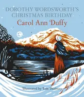 Dorothy Wordsworth's Christmas Birthday - Carol Ann Duffy DBE