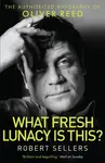 What Fresh Lunacy is This? - Robert Sellers