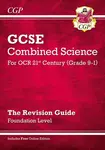 GCSE Combined Science: OCR 21st Century Revision Guide - Foundation (with Online Edition) - CGP Books