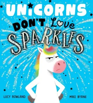 Unicorns Don't Love Sparkles (PB) - Rowland Lucy