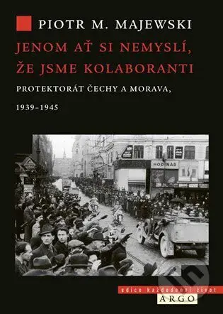 Ať si nemyslí, že jsme kolaboranti - Piotr M. Majewski - kniha z kategorie 20. století