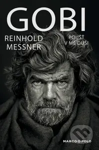 Gobi (Poušť v mé duši) - Reinhold Messner - kniha z kategorie Cestopisy z Asie