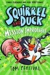 Squirrel and Duck: Mission Improbable