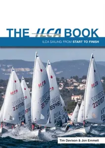 The ILCA Book - Tim Davison, Jon Emmett