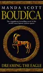 Boudica: Dreaming The Eagle - Manda Scott