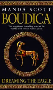 Boudica: Dreaming The Eagle - Manda Scott